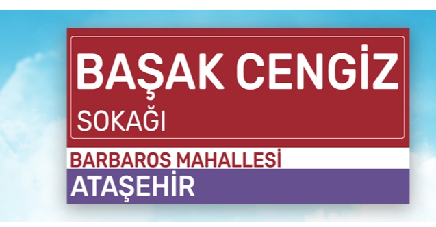 Başak Cengiz'in ada Ataşehir'deki sokağa verildi