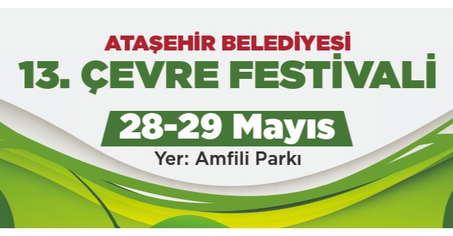 13. Ataşehir Belediyesi Çevre Festivali başlıyor