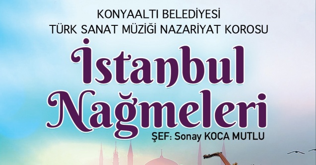Konyaaltı’ndan İstanbul Nağmeleri konseri