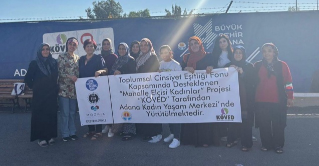 Adana’da kadınlar için Mahalle Elçileri Projesi