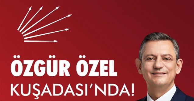 Kuşadası'nda Özgür Özel ve Ömer Günel açılış töreni için buluşuyor