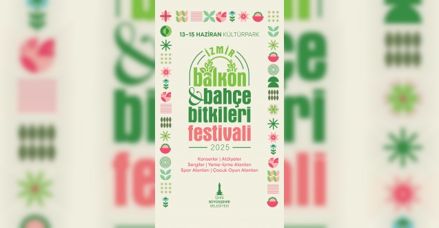 İzmir’in ilk Balkon ve Bahçe Bitkileri Festivali başlıyor