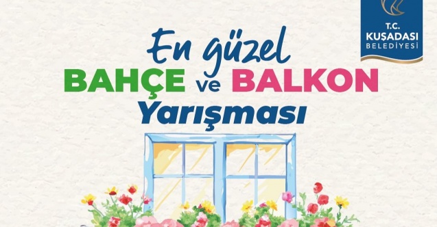 Kuşadası'nın en güzel balkonu ve bahçesi seçilecek