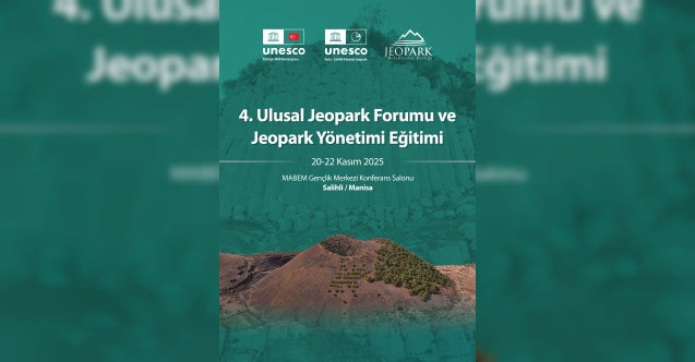 4. Ulusal Jeopark Forumu Manisa’da Toplanıyor