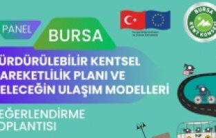 Bursa’da geleceğin ulaşım modelleri konuşulacak