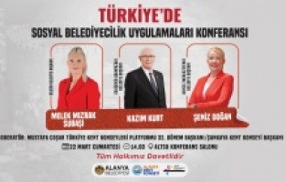 Türkiye’de Sosyal Belediyecilik Uygulamaları Konferansı Alanya'da yapılacak