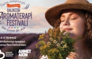 Uluslararası 6. Balıkesir Aromaterapi Festivali kapılarını açıyor
