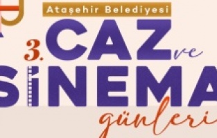 Ataşehir Belediyesi 3. Caz ve Sinema Günleri başlıyor