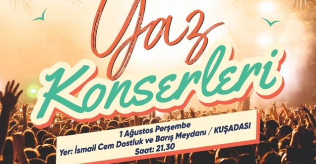 Aydın Büyükşehirin Yaz Konserleri” Kuşadasında devam ediyor