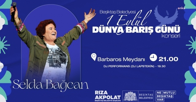 Selda Bağcan, 1 Eylül Dünya Barış Gününde Beşiktaşta sahne alacak