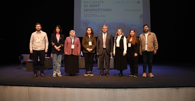 Balıkesir 3. Kent Sempozyumu’nda kent vizyonu belirlendi