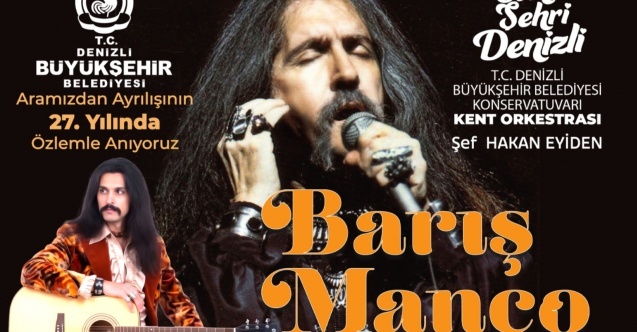 Barış Manço, Denizli’de unutulmaz eserleriyle anılacak